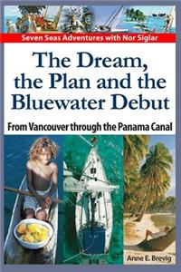 Dream, the Plan and the Bluewater Debut