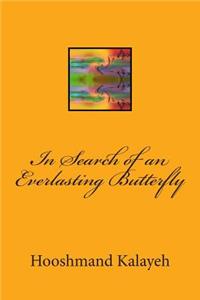 In Search of an Everlasting Butterfly