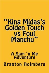 #43 "Foul Manchu 'n King Midas's Golden Touch"