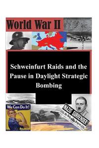 Schweinfurt Raids and the Pause in Daylight Strategic Bombing