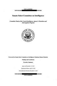US Senate Torture Report: Committee Study of the Central Intelligence Agency's Detention and Interrogation Program