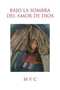 Bajo la sombra del amor de Dios