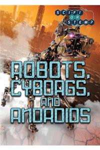 Robots, Cyborgs, and Androids