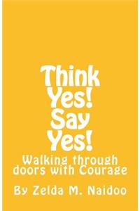 Think Yes! Say Yes!
