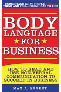 Body Language for Business: Tips, Tricks, and Skills for Creating Great First Impressions, Controlling Anxiety, Exuding Confidence, and Ensuring Successful Interviews, Meetings, and Relationships