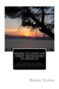 Beams of Light on Early Methodism in America