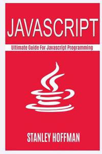 JavaScript: JavaScript and Python. the Ultimate Crash Course to Learn Python and JavaScript Programming(javascript for Beginners,