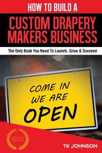 How to Build a Custom Drapery Makers Business (Special Edition)