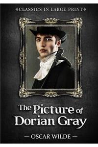 The Picture of Dorian Gray - Classics in Large Print