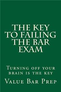 The Key to Failing the Bar Exam