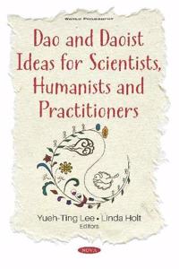 Dao and Daoist Ideas for Scientists, Humanists and Practitioners