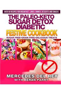 The Paleo Keto Festive Sugar Detox Diabetic cookbook