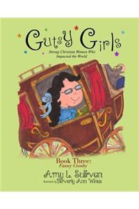 Gutsy Girls: Strong Christian Women Who Impacted the World: Book Three: Fanny Crosby