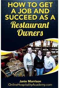 How to Get a Job and Succeed as a Restaurant Owner