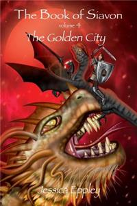 The Book of Siavon: Vol: 4: The Golden City