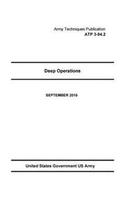 Army Techniques Publication ATP 3-94.2 Deep Operations September 2016