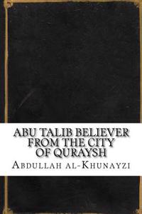 Abu Talib Believer from the City of Quraysh