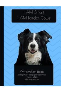 I AM Border Collie. I AM Smart Composition Notebook