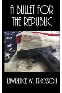 A Bullet for the Republic