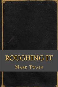 Roughing It
