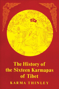 History of the Sixteen Karmapas of Tibet