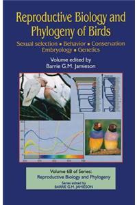 Reproductive Biology and Phylogeny of Birds, Part B: Sexual Selection, Behavior, Conservation, Embryology and Genetics