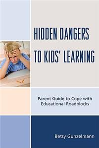 Hidden Dangers to Kids' Learning