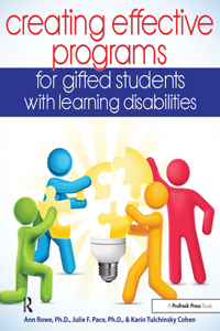 Creating Effective Programs for Gifted Students with Learning Disabilities