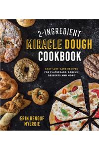 2-Ingredient Miracle Dough Cookbook