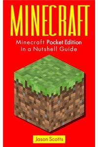 Minecraft: Minecraft Pocket Edition in a Nutshell Guide