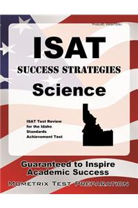 Isat Success Strategies Science Study Guide: Isat Test Review for the Idaho Standards Achievement Test