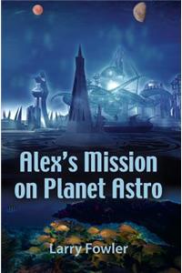 Alex's Mission on Planet Astro