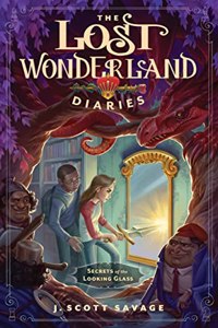 Lost Wonderland Diaries: Secrets of the Looking Glass