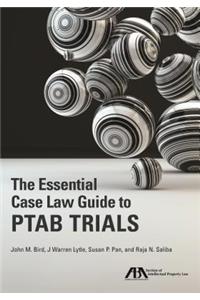The Essential Case Law Guide to Ptab Trials