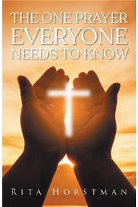 The One Prayer Everyone Needs to Know