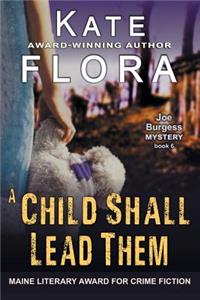 Child Shall Lead Them (A Joe Burgess Mystery, Book 6)