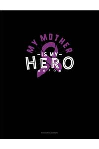 My Mother Is My Hero