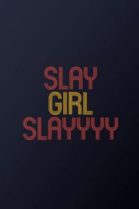 Slay Girl Slayyyy Ruled College Notebook Journal For Girls