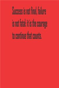 it is the courage to continue that counts