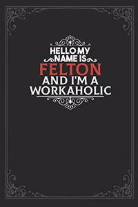 Hello My Name Is Felton And I'm a Workaholic