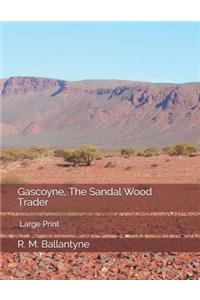 Gascoyne, The Sandal Wood Trader