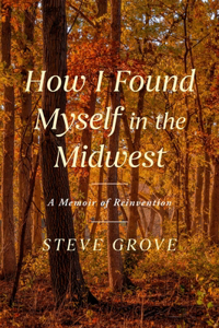 How I Found Myself in the Midwest