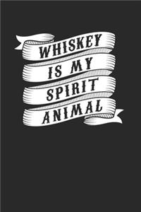 Whiskey Is My Spirit Animal Notebook - Whiskey Journal Planner Drinker