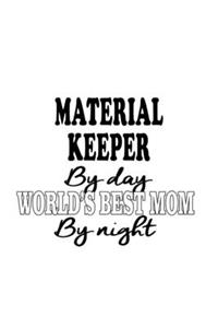 Material Keeper By Day World's Best Mom By Night
