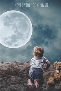 Never Stop Looking Up! Weekly Planner 2020