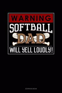 Warning! Softball Dad Will Yell Loudly!