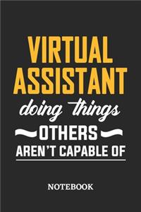 Virtual Assistant Doing Things Others Aren't Capable of Notebook