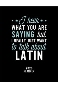 I Hear What You Are Saying I Really Just Want To Talk About Latin 2020 Planner