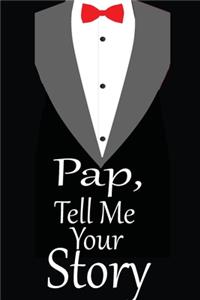 pap, tell me your story