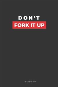 Don't Fork It Up Notebook